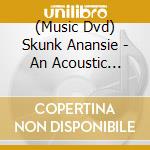 (Music Dvd) Skunk Anansie - An Acoustic Skunk Anansie cd