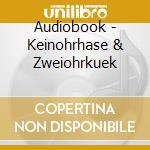 Audiobook - Keinohrhase & Zweiohrkuek cd