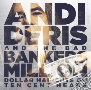 Andi Deris & The Bad Bankers - Million Dollar Haircuts On Ten Cent Heads cd musicale di Andi&bad banke Deris