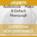 Audiobook - Mako 8-Einfach Meerjungfr cd