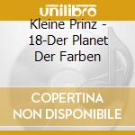 Kleine Prinz - 18-Der Planet Der Farben cd
