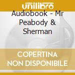Audiobook - Mr Peabody & Sherman cd