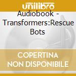 Audiobook - Transformers:Rescue Bots cd