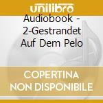 Audiobook - 2-Gestrandet Auf Dem Pelo cd