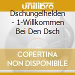 Dschungelhelden - 1-Willkommen Bei Den Dsch cd