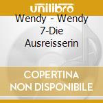 Wendy - Wendy 7-Die Ausreisserin cd