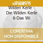 Wilden Kerle - Die Wilden Kerle 6-Das Wi cd