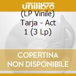 (LP Vinile) Tarja - Act 1 (3 Lp) vinile