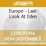 Europe - Last Look At Eden cd musicale di Europe