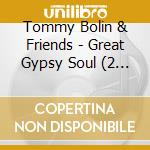 Tommy Bolin & Friends - Great Gypsy Soul (2 Lp) cd