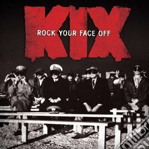 Kix - Rock Your Face Off cd musicale di Kix