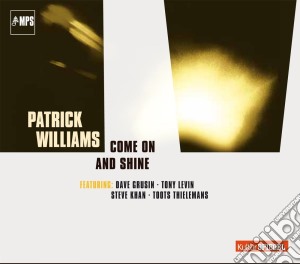 Patrick Williams - Come On And Shine cd musicale di Patrick Williams