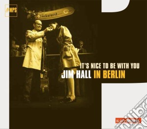 Jim Hall - It's Nice To Be With You cd musicale di Jim Hall