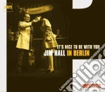 Jim Hall - It's Nice To Be With You cd