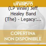 (LP Vinile) Jeff Healey Band (The) - Legacy: Volume One (3 Lp) vinile