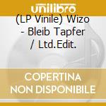 (LP Vinile) Wizo - Bleib Tapfer / Ltd.Edit. vinile