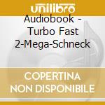 Audiobook - Turbo Fast 2-Mega-Schneck cd