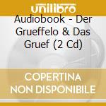 Audiobook - Der Grueffelo & Das Gruef (2 Cd) cd