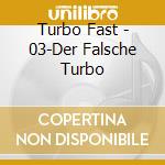 Turbo Fast - 03-Der Falsche Turbo cd