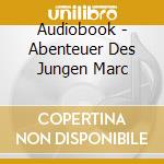 Audiobook - Abenteuer Des Jungen Marc cd