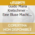 Guido Maria Kretschmer - Eine Bluse Macht Noch Keinen cd