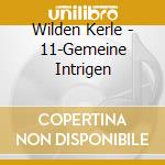 Wilden Kerle - 11-Gemeine Intrigen cd