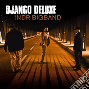 Django Deluxe And Ndr Bigband - Django Deluxe And Ndr Bigband cd musicale di Django Deluxe And Ndr Bigband