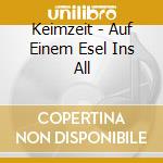 Keimzeit - Auf Einem Esel Ins All cd
