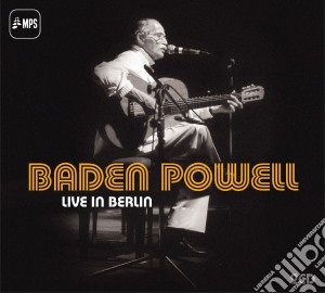Baden Powell - Live In Berlin (2 Cd) cd musicale di Baden Powell