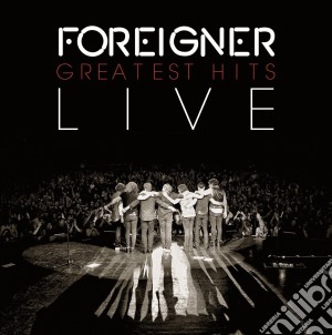 Foreigner - Greatest Hits Live cd musicale di Foreigner