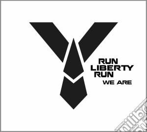 Run Liberty Run - We Are cd musicale di Run liberty run
