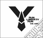 Run Liberty Run - We Are