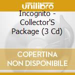Incognito - Collector'S Package (3 Cd) cd musicale di Incognito