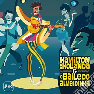 Hamilton De Holanda - O Baile Do Almeidinha cd musicale di Hamilton De Holanda