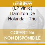 (LP Vinile) Hamilton De Holanda - Trio lp vinile di Hamilton De Holanda
