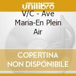 V/C - Ave Maria-En Plein Air cd