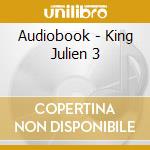 Audiobook - King Julien 3 cd