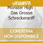Monster High - Das Grosse Schreckensriff cd