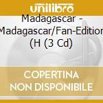 Madagascar - Madagascar/Fan-Edition (H (3 Cd) cd
