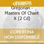 Gregorian - Masters Of Chant X (2 Cd) cd