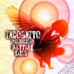 Incognito - In Search Of Better Days cd musicale di Incognito