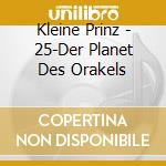 Kleine Prinz - 25-Der Planet Des Orakels cd