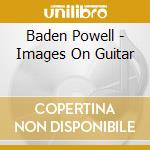 Baden Powell - Images On Guitar cd