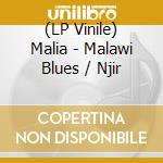 (LP Vinile) Malia - Malawi Blues / Njir vinile