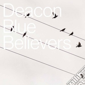 (LP Vinile) Deacon Blue - Believers lp vinile di Deacon Blue