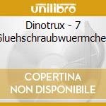 Dinotrux - 7 Gluehschraubwuermchen cd musicale di Dinotrux