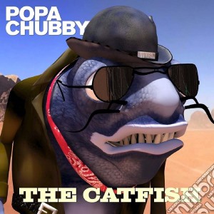 Popa Chubby - The Catfish cd musicale di Chubby Popa