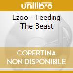 Ezoo - Feeding The Beast cd musicale di Ezoo