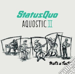 Status Quo - Aquostic II - That'S A Fact! (Deluxe Edition) (2 Cd) cd musicale di Status Quo