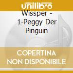 Wissper - 1-Peggy Der Pinguin cd